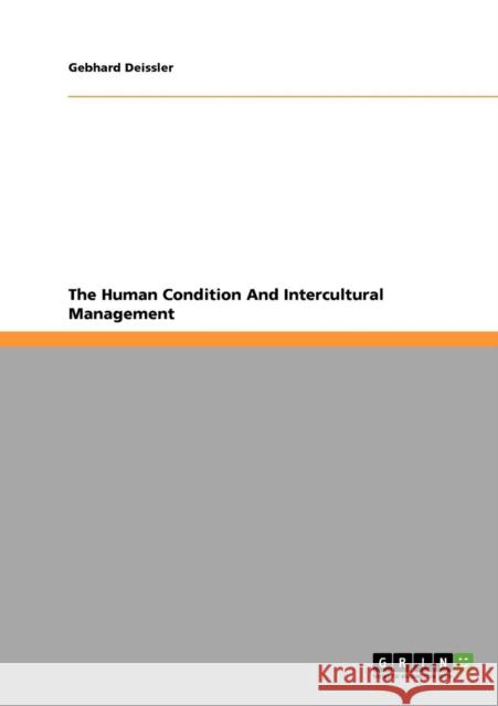 The Human Condition And Intercultural Management Gebhard Deissler   9783640852826 GRIN Verlag oHG