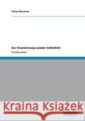 Zur Finanzierung sozialer Sicherheit Stefan Maschack 9783640861309 Grin Verlag