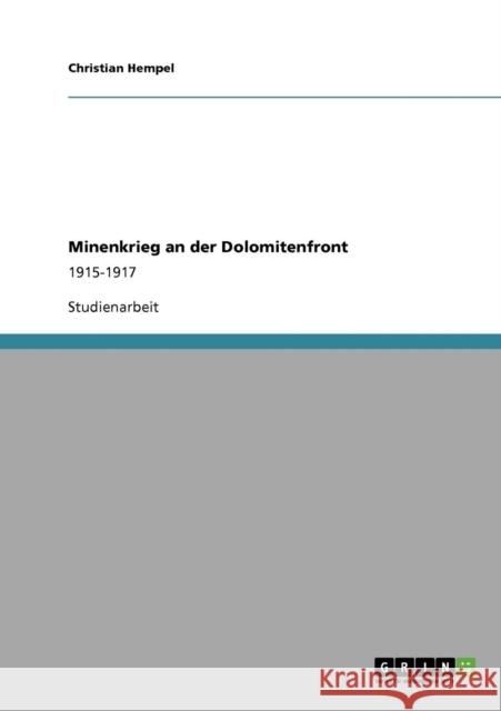 Minenkrieg an der Dolomitenfront: 1915-1917 Hempel, Christian 9783640867844 Grin Verlag