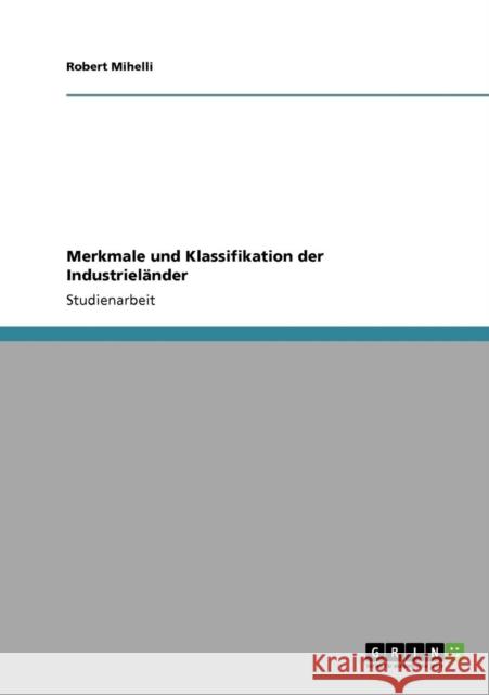 Merkmale und Klassifikation der Industrieländer Mihelli, Robert 9783640868582 Grin Verlag