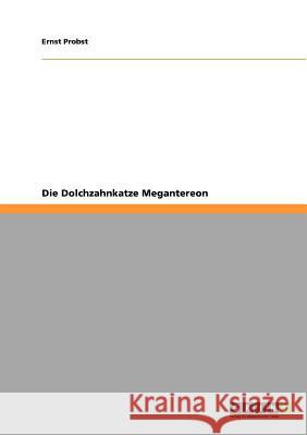 Die Dolchzahnkatze Megantereon Ernst Probst 9783640869350 Grin Publishing