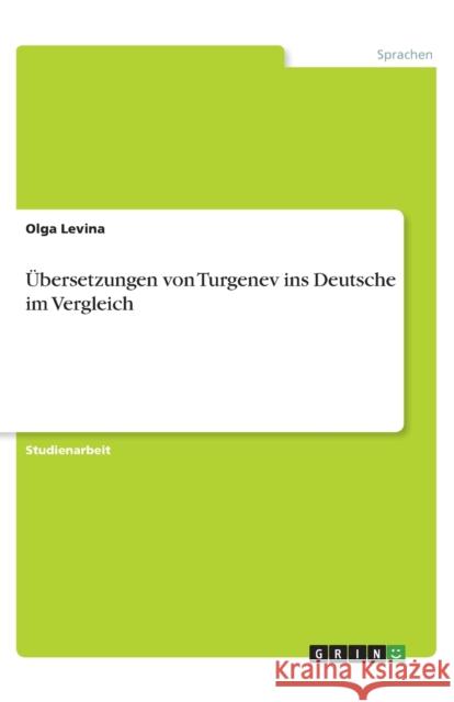 Übersetzungen von Turgenev ins Deutsche im Vergleich Levina, Olga 9783640877850