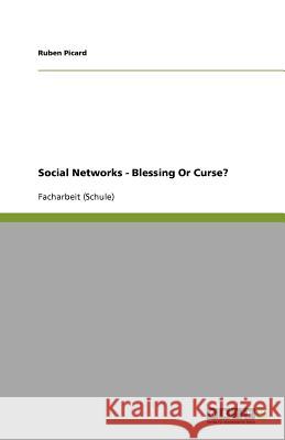 Social Networks - Blessing or Curse? Ruben Picard 9783640909230