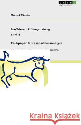 Paukpaper Jahresabschlussanalyse : Alle wichtigen Schemata und Kennzahlen Manfred W 9783640909537 Grin Verlag