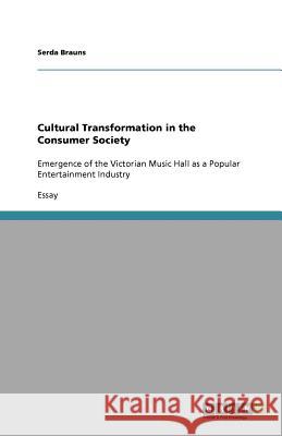 Cultural Transformation in the Consumer Society Serda Brauns   9783640924554