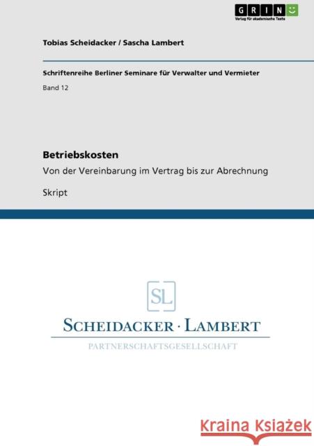 Betriebskosten: Von der Vereinbarung im Vertrag bis zur Abrechnung Scheidacker, Tobias 9783640926251 Grin Verlag