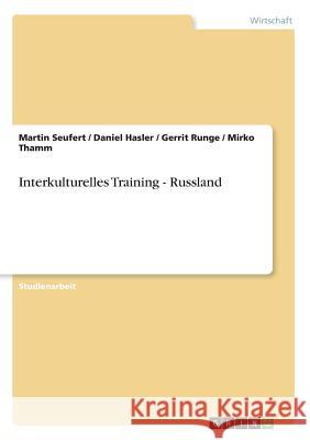 Interkulturelles Training - Russland Martin Seufert Daniel Hasler Gerrit Runge 9783640930111