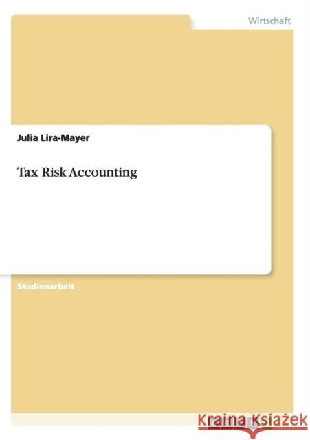 Tax Risk Accounting Julia Lira-Mayer 9783640940837 Grin Verlag