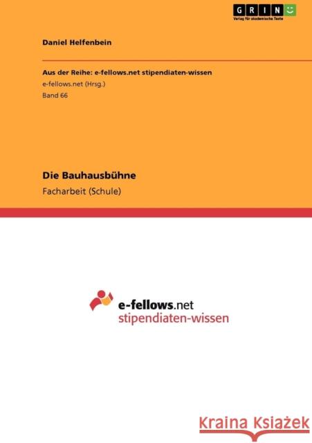 Die Bauhausbühne Helfenbein, Daniel 9783640948963 Grin Verlag
