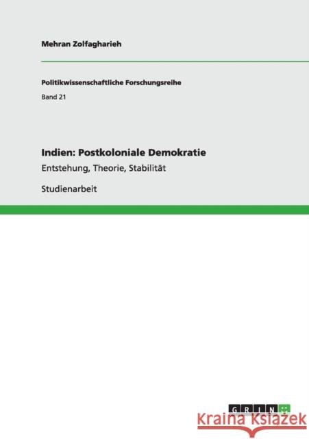 Indien: Postkoloniale Demokratie: Entstehung, Theorie, Stabilität Zolfagharieh, Mehran 9783640951468 Grin Verlag