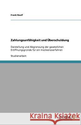 Zahlungsunfahigkeit und UEberschuldung Frank Raulf 9783640966349 Grin Verlag