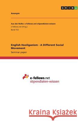 English Hooliganism - A Different Social Movement Alexander Stimpfle 9783640974313