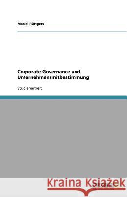 Corporate Governance und Unternehmensmitbestimmung Marcel R 9783640974764 Grin Verlag