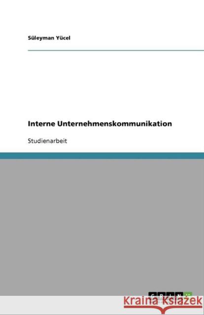 Interne Unternehmenskommunikation S. Leyman Y 9783640975068 Grin Verlag