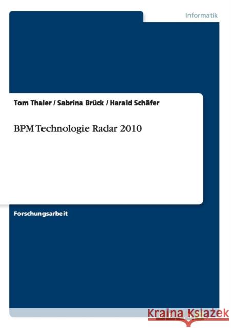 BPM Technologie Radar 2010 Tom Thaler Sabrina B Harald Sc 9783640975976 Grin Verlag