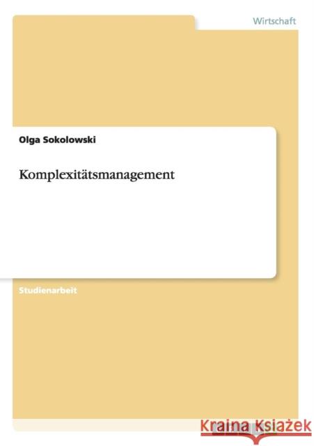 Komplexitätsmanagement Sokolowski, Olga 9783640977680 Grin Verlag