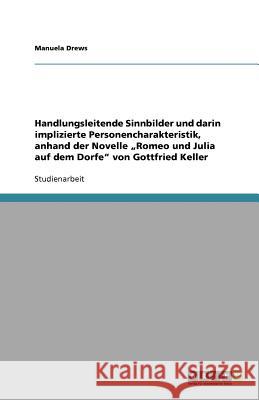 Handlungsleitende Sinnbilder und darin implizierte Personencharakteristik, anhand der Novelle 