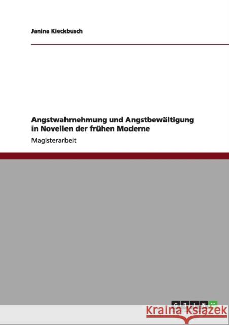 Angstwahrnehmung und Angstbewältigung in Novellen der frühen Moderne Kieckbusch, Janina 9783640979769 Grin Verlag