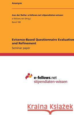 Evicence-Based Questionnaire Evaluation and Refinement Alexander Stimpfle Anja Groth Jessica Ice 9783640980635