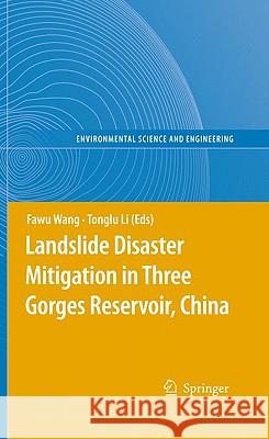 Landslide Disaster Mitigation in Three Gorges Reservoir, China Fawu Wang 9783642001314