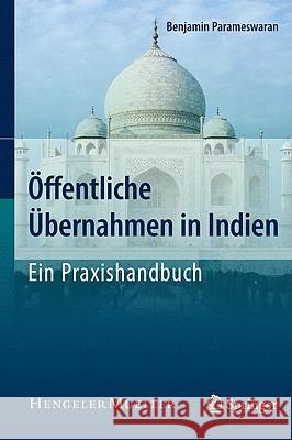 Öffentliche Übernahmen in Indien - Ein Praxishandbuch Parameswaran, Benjamin 9783642001338