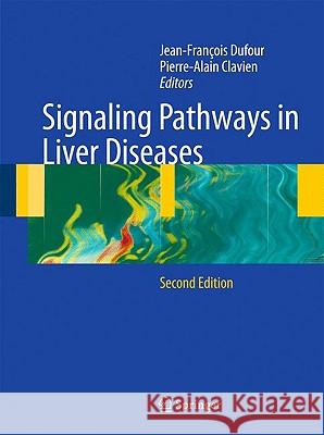 Signaling Pathways in Liver Diseases Jean-Francois Dufour Pierre-Alain Clavien 9783642001499