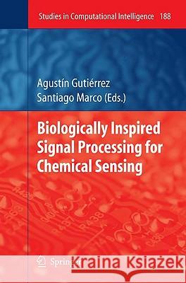 Biologically Inspired Signal Processing for Chemical Sensing Santiago Marco Agusta-N Gutia(c)Rrez 9783642001758 Springer