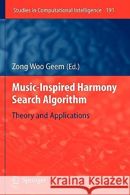 Music-Inspired Harmony Search Algorithm: Theory and Applications Geem, Zong Woo 9783642001840