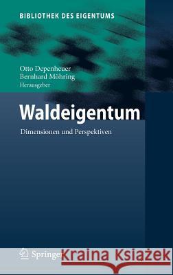 Waldeigentum: Dimensionen Und Perspektiven Depenheuer, Otto 9783642002311 Springer