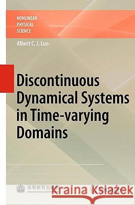 Discontinuous Dynamical Systems on Time-Varying Domains Luo, Albert C. J. 9783642002526 Springer