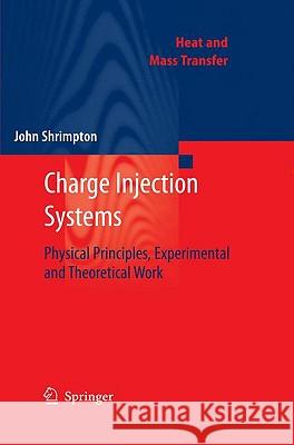 Charge Injection Systems: Physical Principles, Experimental and Theoretical Work John Shrimpton 9783642002939 Springer-Verlag Berlin and Heidelberg GmbH & 