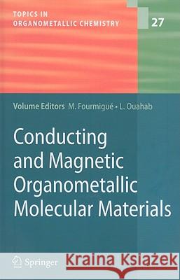 Conducting and Magnetic Organometallic Molecular Materials Marc Fourmigua(c) 9783642004070 Springer