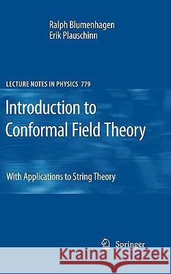 Introduction to Conformal Field Theory: With Applications to String Theory Blumenhagen, Ralph 9783642004490 Springer