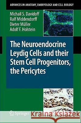 The Neuroendocrine Leydig Cells and Their Stem Cell Progenitors, the Pericytes Davidoff, Michail S. 9783642005121 Springer