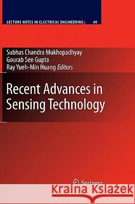 Recent Advances in Sensing Technology Subhas Chandra Mukhopadhyay Gourab Se Yueh-Min Ray Huang 9783642005770 Springer