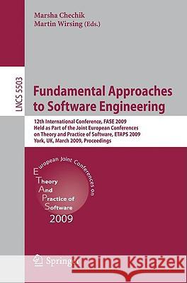 Fundamental Approaches to Software Engineering: 12th International Conference, Fase 2009, Held as Part of the Joint European Conferences on Theory and Chechik, Marsha 9783642005923 Springer