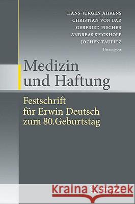 Medizin Und Haftung: Festschrift Für Erwin Deutsch Zum 80. Geburtstag Ahrens, Hans-Jürgen 9783642006111 Springer, Berlin