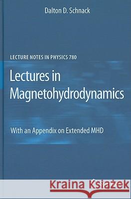Lectures in Magnetohydrodynamics: With an Appendix on Extended MHD Schnack, Dalton D. 9783642006876 Springer