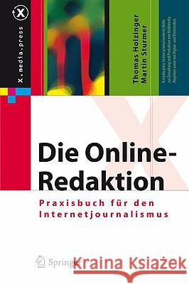 Die Online-Redaktion: Praxisbuch Für Den Internetjournalismus Holzinger, Thomas 9783642007194