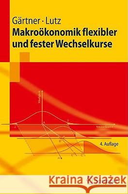 Makroökonomik Flexibler Und Fester Wechselkurse Gärtner, Manfred 9783642007781 Springer, Berlin