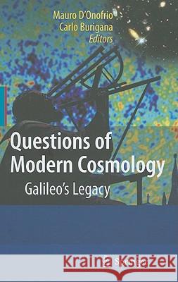 Questions of Modern Cosmology: Galileo's Legacy D'Onofrio, Mauro 9783642007910 Springer