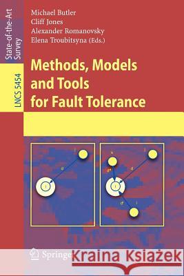 Methods, Models and Tools for Fault Tolerance Michael Butler 9783642008665