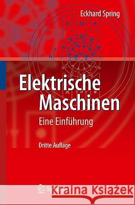 Elektrische Maschinen: Eine Einführung Spring, Eckhard 9783642008849 Springer