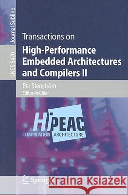 Transactions on High-Performance Embedded Architectures and Compilers II Per Stenstram 9783642009037 Springer