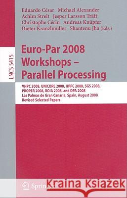 Euro-Par 2008 Workshops - Parallel Processing César, Eduardo 9783642009549 Springer