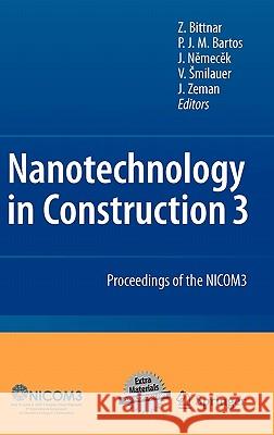 Nanotechnology in Construction: Proceedings of the Nicom3 Bittnar, Zdenek 9783642009792 Springer