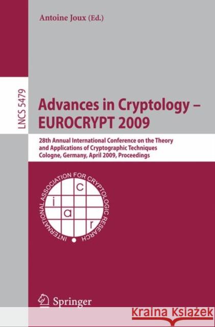 Advances in Cryptology - Eurocrypt 2009 Joux, Antoine 9783642010002 Springer