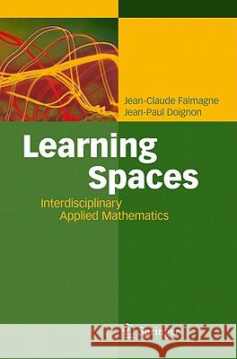 Learning Spaces: Interdisciplinary Applied Mathematics Falmagne, Jean-Claude 9783642010385