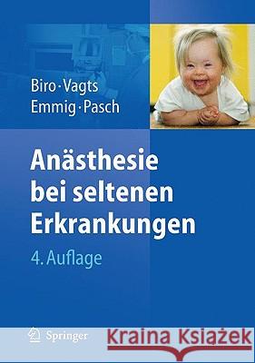 Anasthesie bei seltenen Erkrankungen Biro, Peter Vagts, Dierk A. Emmig, Uta 9783642010460