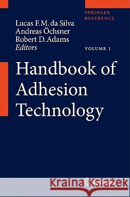 Handbook of Adhesion Technology Lucas Filipe Martins Da Silva Robert Adams 9783642011689 Not Avail